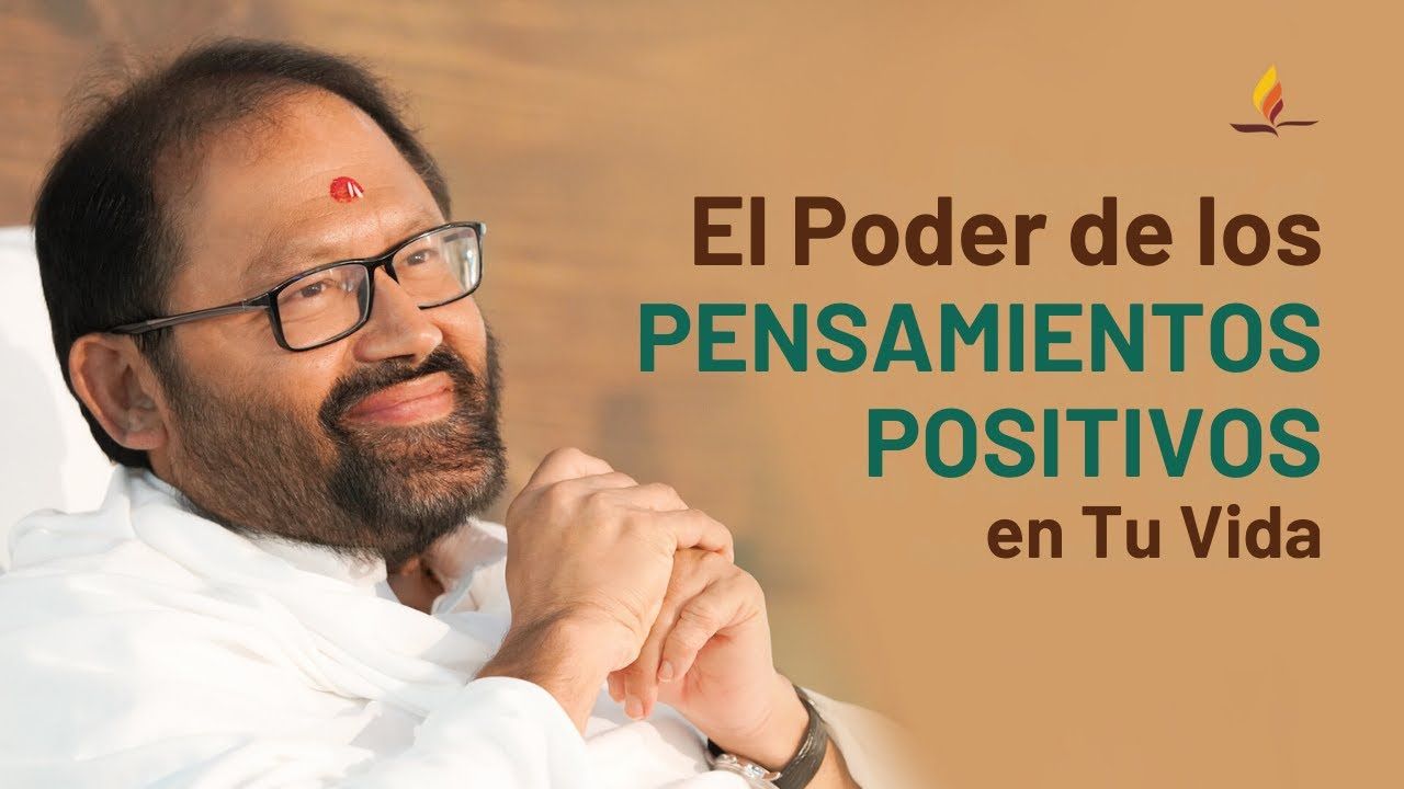 El Poder de los Pensamientos Positivos en Tu Vida | Pujya Gurudevshri Rakeshji | SRMD Spanish