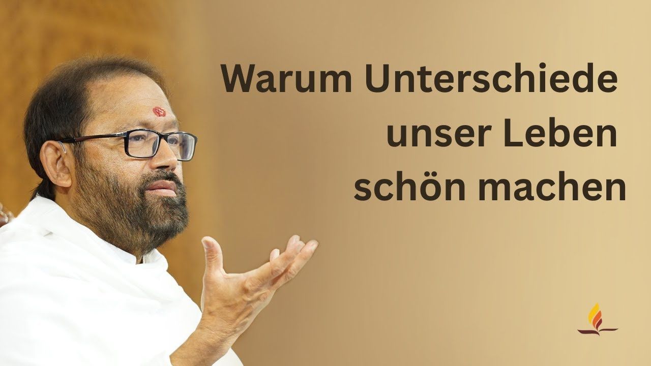 Warum Unterschiede unser Leben schön machen | Pujya Gurudevshri Rakeshji | SRMD German