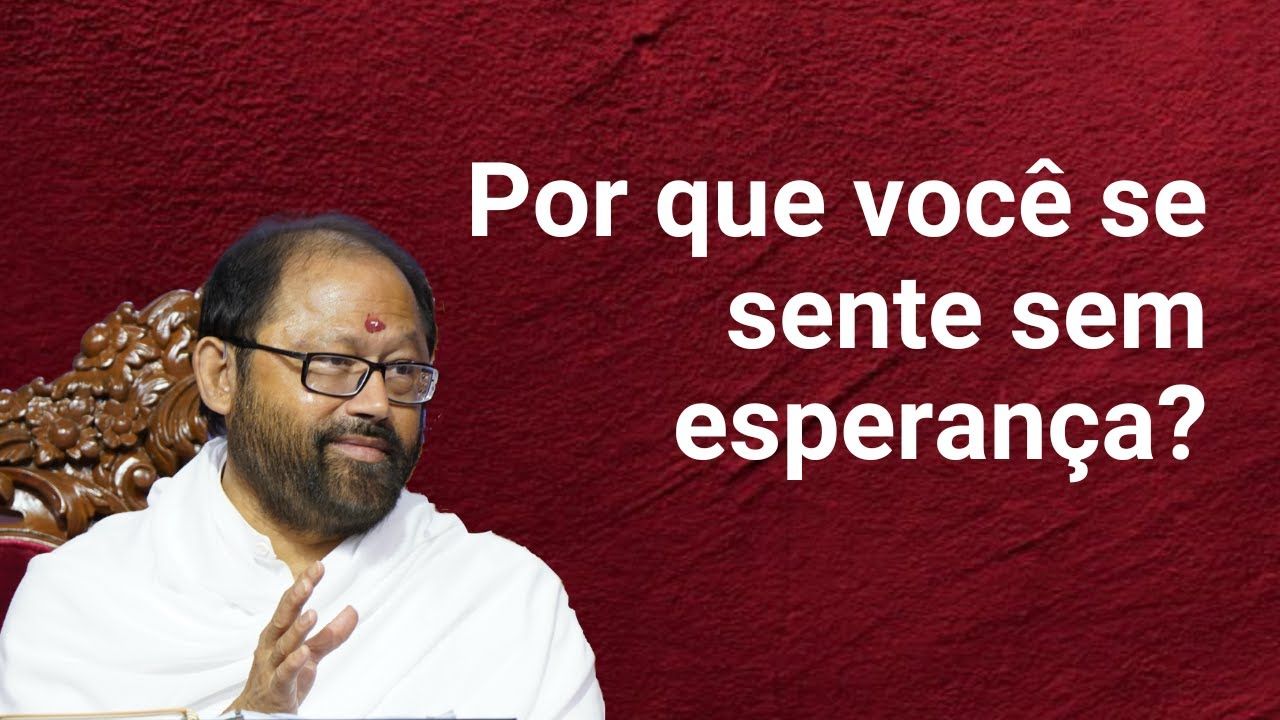 Por que você se sente sem esperança? | Pujya Gurudevshri Rakeshji | SRMD Portuguese