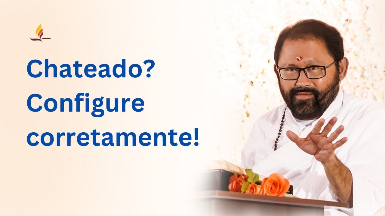 Chateado? Configure corretamente | Pujya Gurudevshri Rakeshji | SRMD Portuguese
