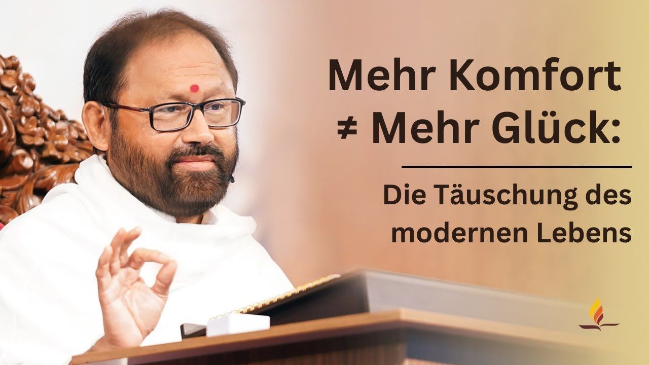 Mehr Komfort ≠ Mehr Glück: Die Täuschung des modernen Lebens | Pujya Gurudevshri Rakeshji