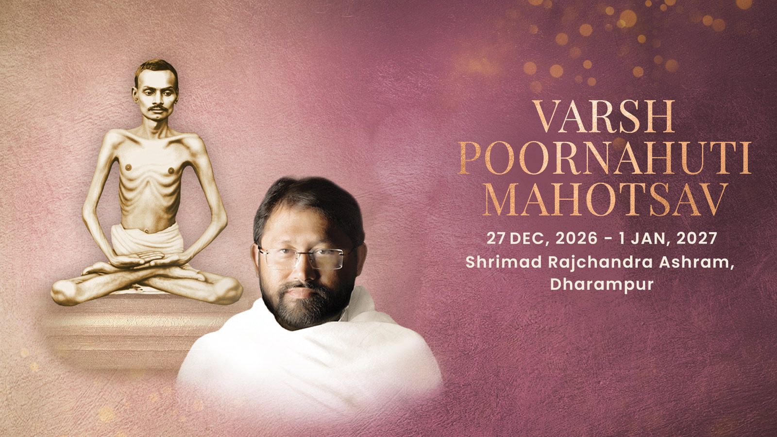 Varsh Poornahuti Mahotsav — Mon, 28 Dec to Thu, 31 Dec 2026, Shrimad Rajchandra Ashram, Dharampur